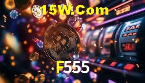 Bonus Features F555